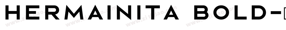 Hermainita Bold字体转换